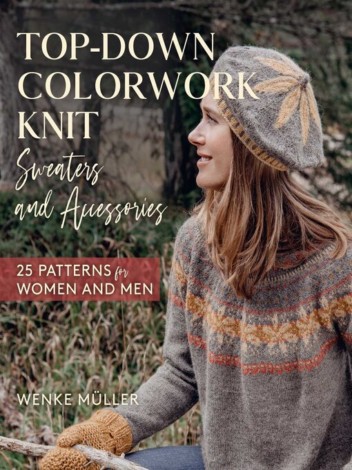 Title details for Top-Down Colorwork Knit Sweaters and Accessories by Wenke Müller - Wait list